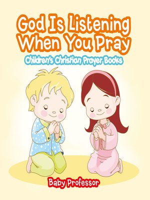 cover image of God Is Listening When You Pray--Children's Christian Prayer Books